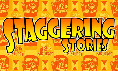 Staggering Stories is 18